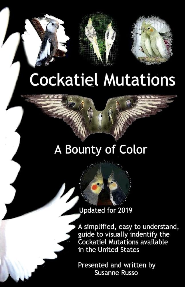 ms.cockatiel A Guide to Cockatiels and their Mutations as Pet & Aviary Birds